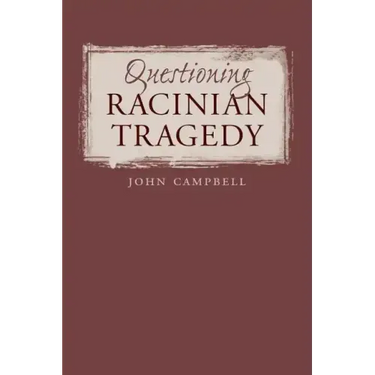 Questioning Racinian Tragedy