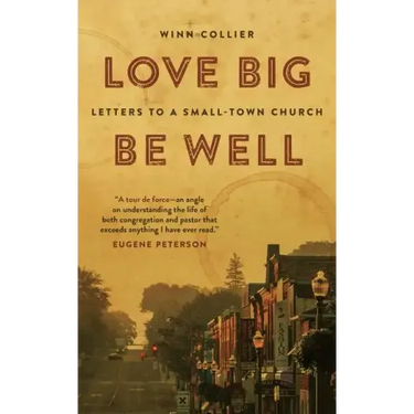 Love Big, Be Well: Letters to a Small-Town Church