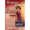 Striker Jones: Elementary Economics For Elementary Detectives, Second Edition