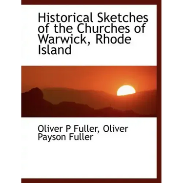 Historical Sketches of the Churches of Warwick, Rhode Island