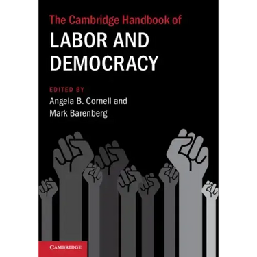 The Cambridge Handbook of Labor and Democracy