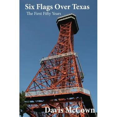 Six Flags over Texas: The First Fifty Years