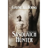 Teddy Roosevelt: Sasquatch Hunter