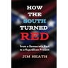 How The South Turned Red: From a Democratic Past to a Republican Present