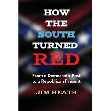 How The South Turned Red: From a Democratic Past to a Republican Present