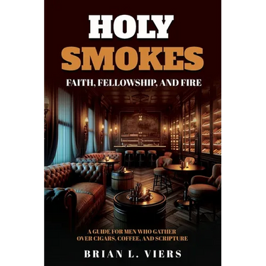 Holy Smokes: Faith, Fellowship, and Fire
