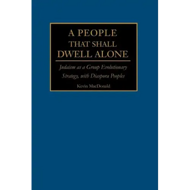 A People That Shall Dwell Alone: Judaism as a Group Evolutionary Strategy, with Diaspora Peoples