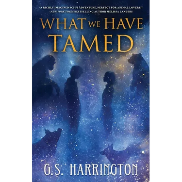 What We Have Tamed