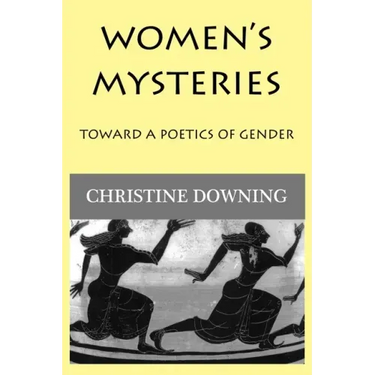 Women's Mysteries: Toward a Poetic of Gender