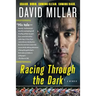 Racing Through the Dark: Crash, Burn, Coming Clean, Coming Back