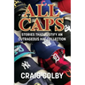 All Caps: Stories That Justify an Outrageous Hat Collection