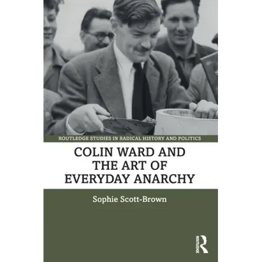 Colin Ward and the Art of Everyday Anarchy
