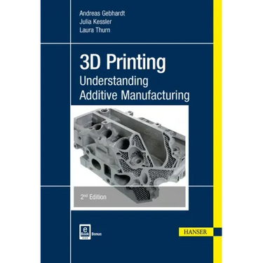 3D Printing 2e: Understanding Additive Manufacturing