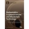 Mathematics, Cryptocurrencies and Blockchain Technology