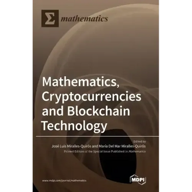 Mathematics, Cryptocurrencies and Blockchain Technology