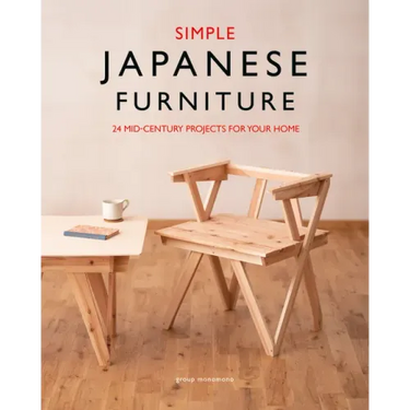 Simple Japanese Furniture: 24 Classic Step-By-Step Projects