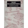 Basic Blacksmithing: An Introduction to Toolmaking