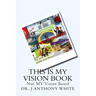 This is My Vision Book: Not Vision Board