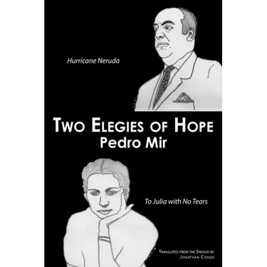 Two Elegies of Hope: Hurricane Neruda & To Julia with No Tears