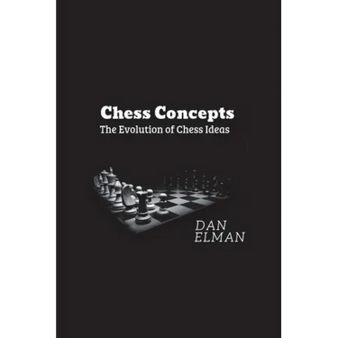 Chess Concepts: The Evolution of Chess Ideas