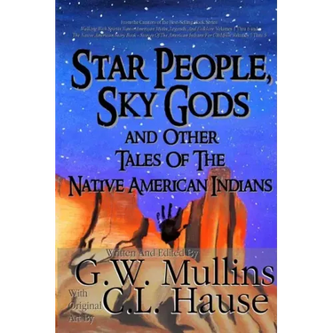 Star People, Sky Gods and Other Tales of the Native American Indians