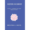 Sisters in Christ: Titus 2 - Women of God Bible Study