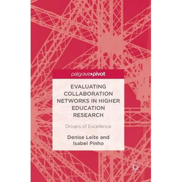 Evaluating Collaboration Networks in Higher Education Research: Drivers of Excellence