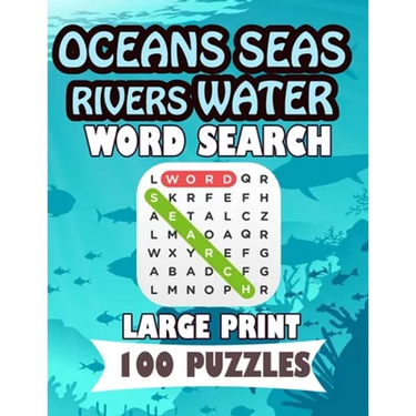 Oceans Seas Rivers Water Word Search Large Print 100 Puzzles: Teens and adults will love to search words