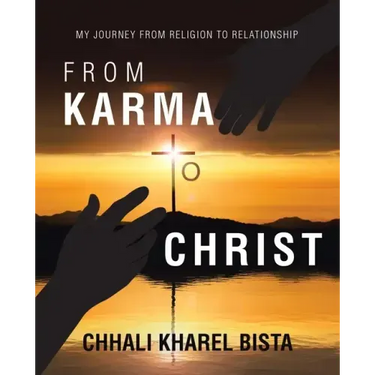 From Karma to Christ: My Journey from Religion to Relationship