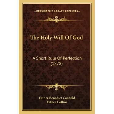The Holy Will of God: A Short Rule of Perfection (1878)