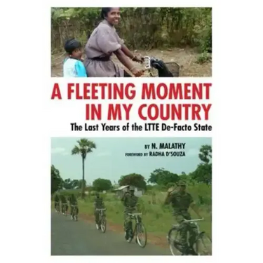 A Fleeting Moment in My Country: The Last Years of the LTTE De-Facto State