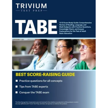 TABE 11/12 Exam Study Guide: Comprehensive Review of Reading, Language, and Math Subjects with Practice Questions, Knowledge Check, and Answer Expl