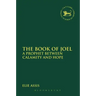 The Book of Joel: A Prophet Between Calamity and Hope