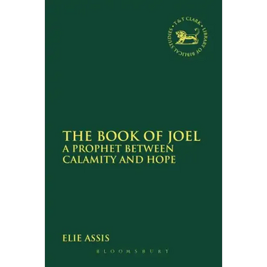 The Book of Joel: A Prophet Between Calamity and Hope