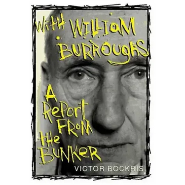 With William Burroughs: A Report from the Bunker