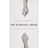 The Altruistic Brain: How We Are Naturally Good