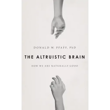 The Altruistic Brain: How We Are Naturally Good
