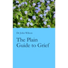 The Plain Guide to Grief