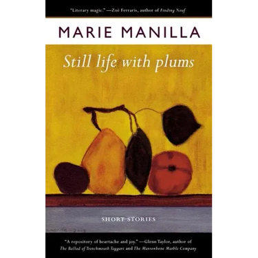 Still Life with Plums: Short Stories