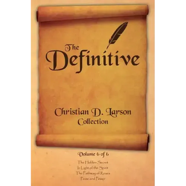 Christian D. Larson - The Definitive Collection - Volume 6 of 6