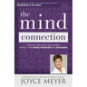 The Mind Connection: How the Thoughts You Choose Affect Your Mood, Behavior, and Decisions