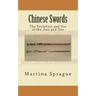 Chinese Swords: The Evolution and Use of the Jian and Dao