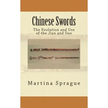 Chinese Swords: The Evolution and Use of the Jian and Dao