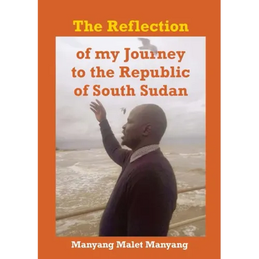 The Reflection of my Journey to the Republic of South Sudan
