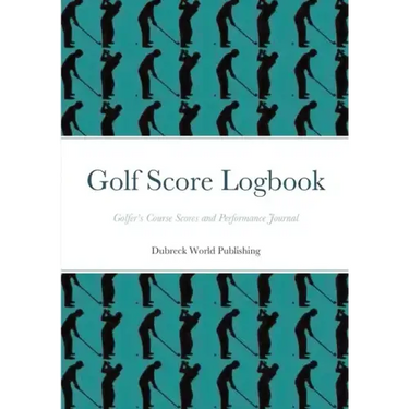 Golf Score Logbook: Golfer's Course Scores and Performance Journal