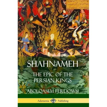 Shahnameh: The Epic of the Persian Kings