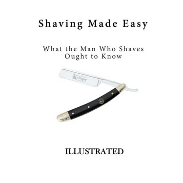 Shaving Made Easy: What the Man Who Shaves Ought to Know