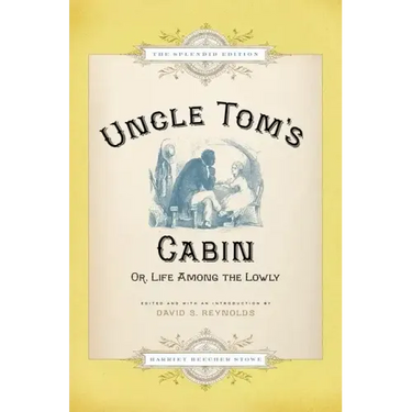 Uncle Tom's Cabin: Or Life Among the Lowly (Splendid)