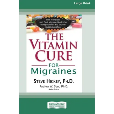 The Vitamin Cure for Migraines (16pt Large Print Edition)
