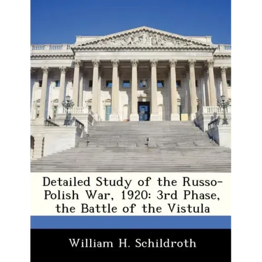 Detailed Study of the Russo-Polish War, 1920: 3rd Phase, the Battle of the Vistula